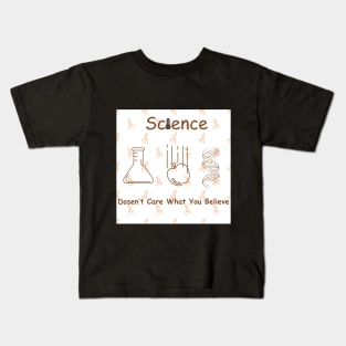 Science Doesn't Care What You Believe Kids T-Shirt